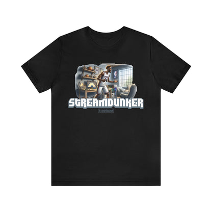 Streamdunker T-Shirt